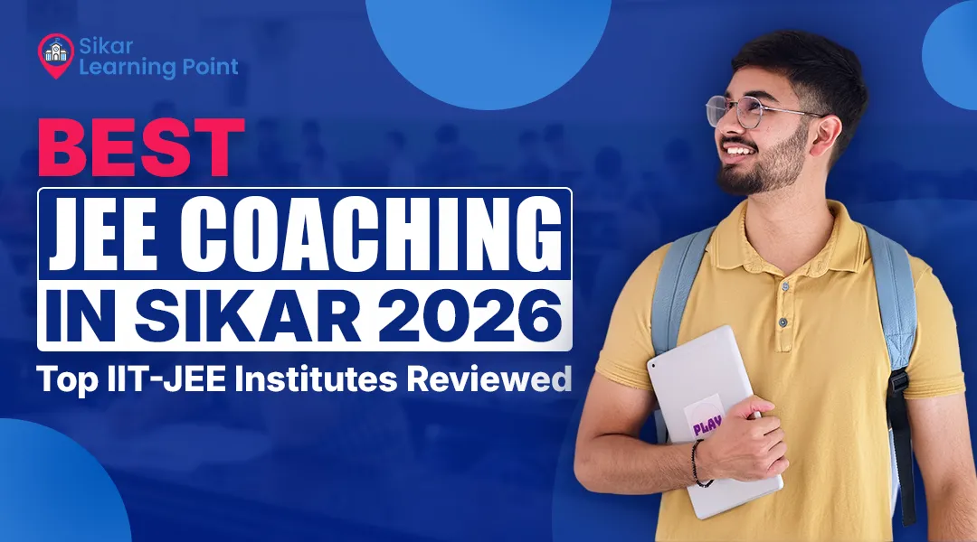 Best JEE Coaching in Sikar [2026]: Top IIT-JEE Institutes Reviewed