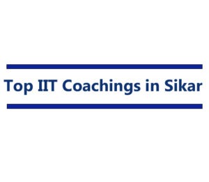 top-iit-coachings-in-sikar.