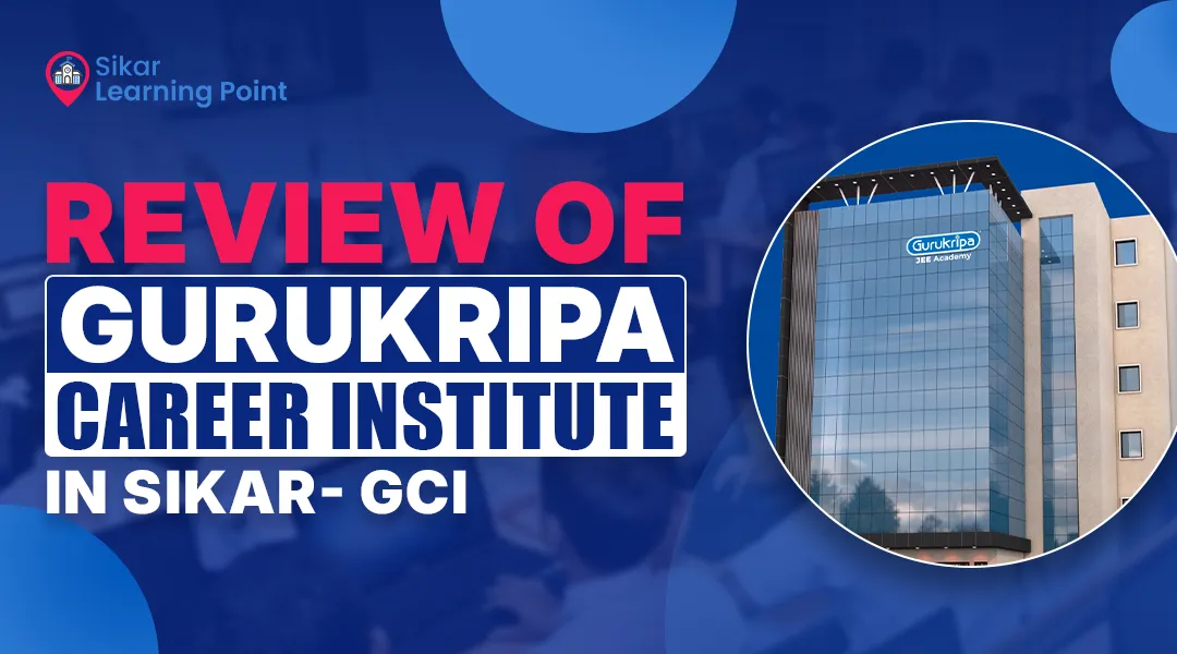 Review of Gurukripa Career Institute in Sikar- GCI