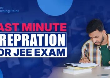 Last Minute Prepration for JEE Exam