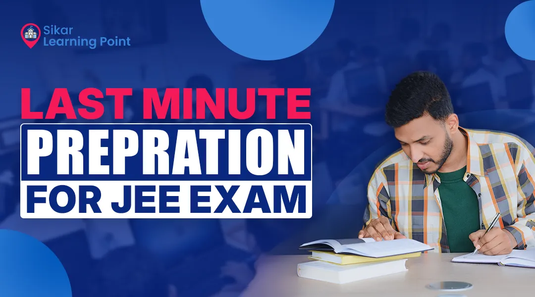 Last Minute Prepration for JEE Exam