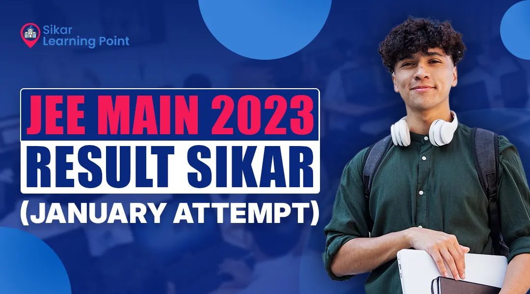 JEE Main 2023 Result Sikar (January Attempt)