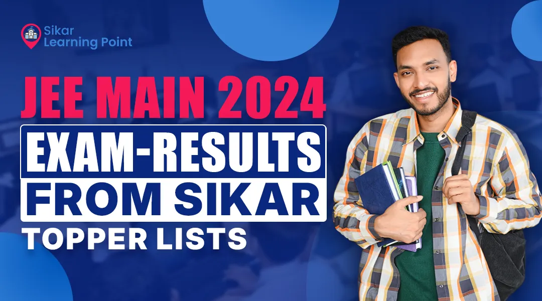 JEE Main 2024 Exam-Results from Sikar: Topper Lists