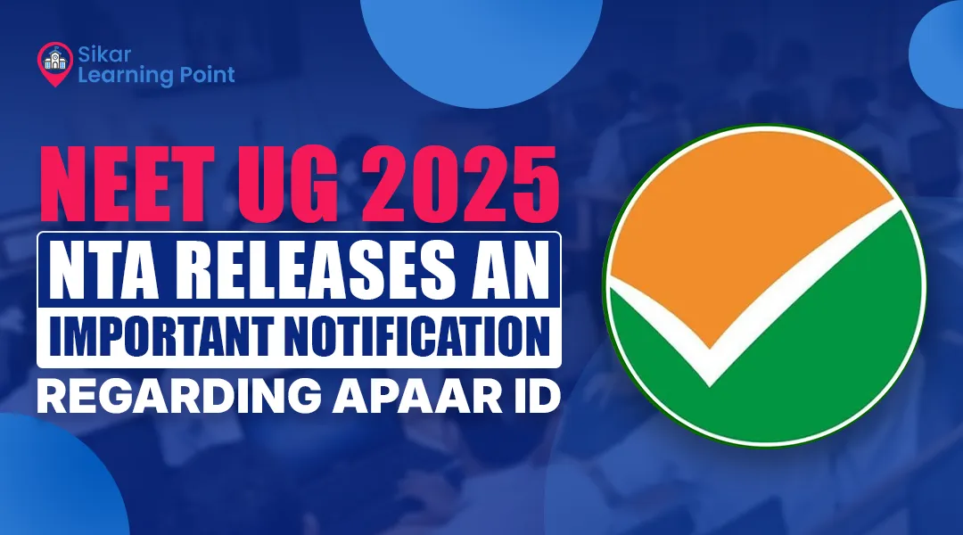 NEET UG 2025: NTA Releases an Important Notification Regarding APAAR ID