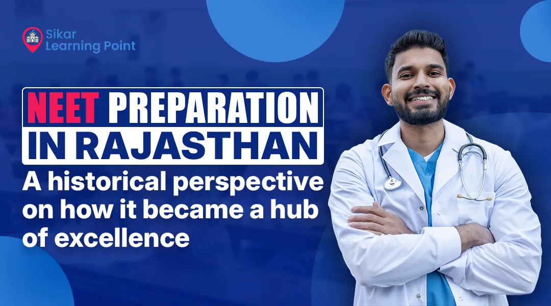 NEET preparation in Rajasthan: and a historical perspective on how it became a hub of excellence