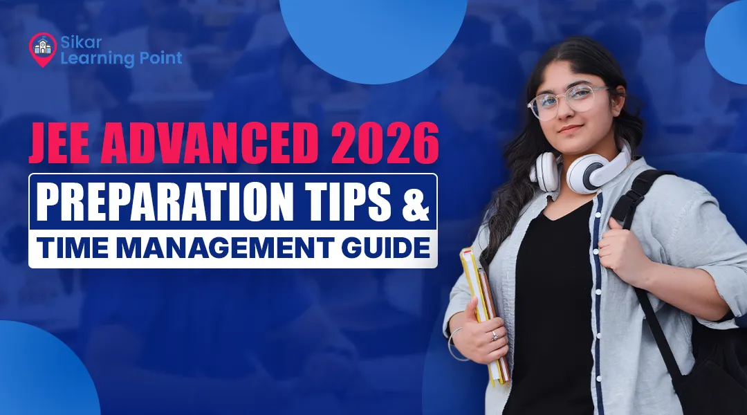 JEE Advanced 2026 Preparation Tips & Time Management Guide