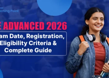 JEE Advanced 2026: Exam Date, Registration, Eligibility Criteria & Complete Guide