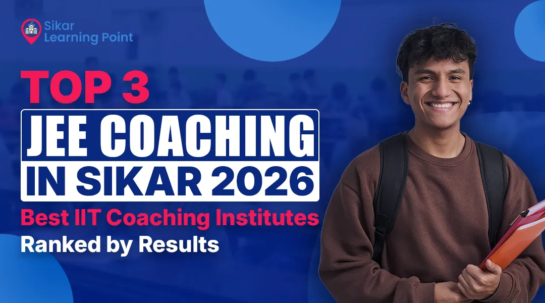 Top 3 JEE Coaching in Sikar 2026: Best IIT Coaching Institutes Ranked by Results