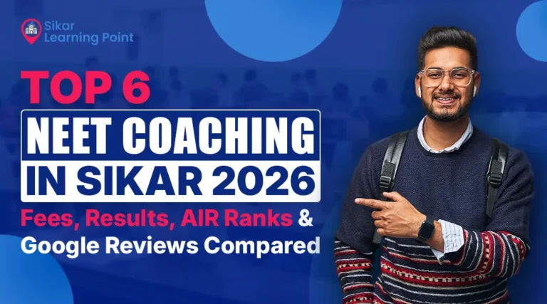 Top 6 NEET Coaching in Sikar 2026: Fees, Results, AIR Ranks & Google Reviews Compared