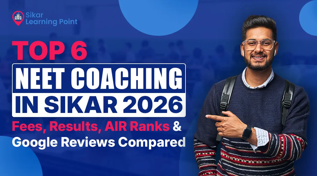 Top 6 NEET Coaching in Sikar 2026: Fees, Results, AIR Ranks & Google Reviews Compared