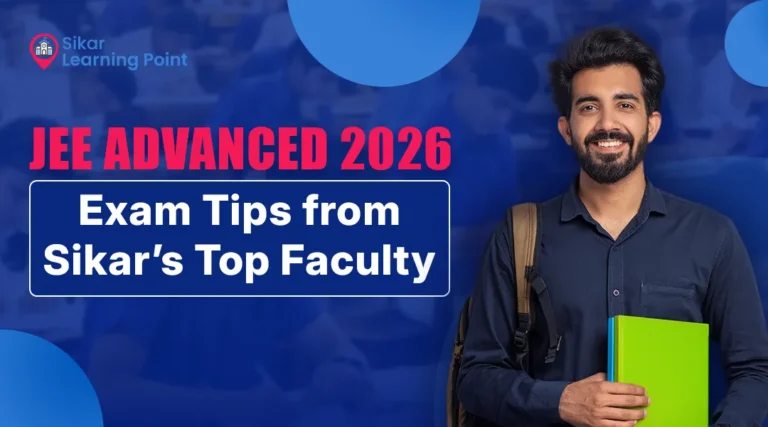 JEE Advanced 2026: Exam Tips from Sikar’s Top Faculty