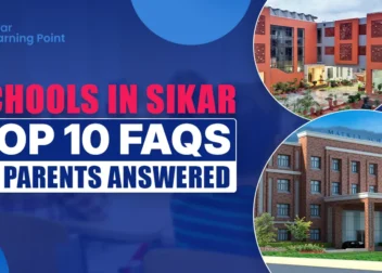 Schools in Sikar: Top 10 FAQs By Parents Answered