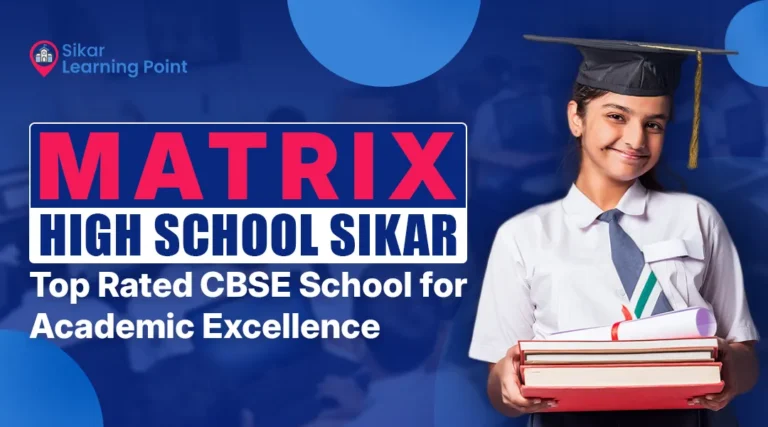 Matrix High School Sikar: Top Rated CBSE School for Academic Excellence 