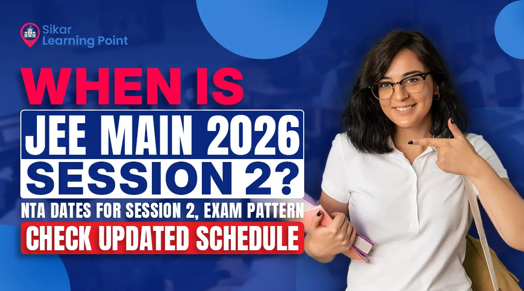 When is JEE Main 2026 Session 2? Check New NTA Dates for Session 2, Exam Pattern, Check Updated Schedule