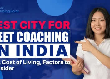 Best City for NEET Coaching in India: Check Fee, City Info, and Factors to Consider While Choosing Best Coaching City