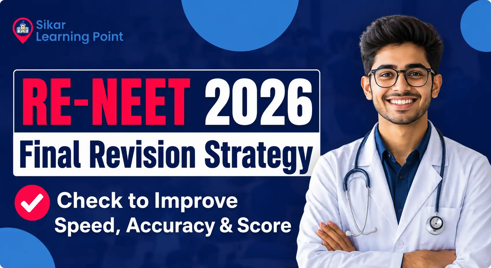 RE-NEET 2026 Final Revision Strategy: Check to Improve Speed, Accuracy & Score