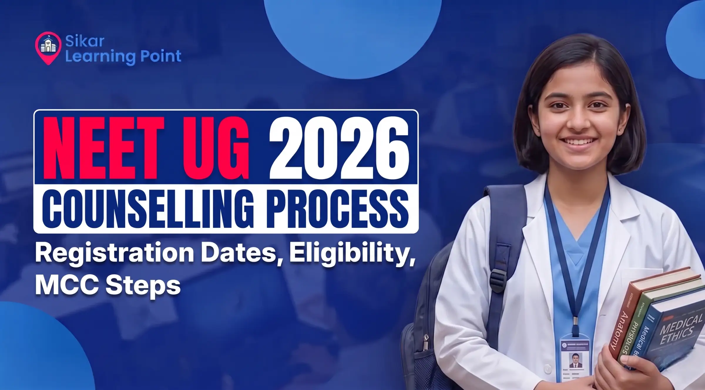NEET UG 2026 Counselling Process: Check Registration Dates, Eligibility and MCC Steps