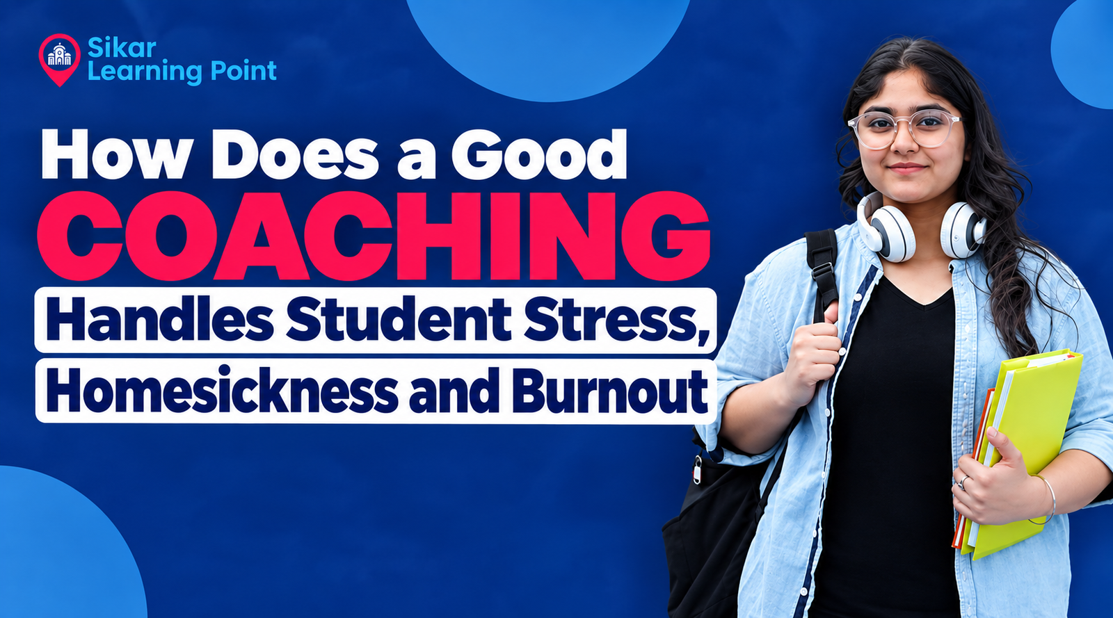 How Does a Good Coaching Institute Handle Student Stress, Homesickness, and Burnout